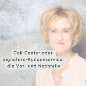 Ulrike, Call-Center oder Signature-Kundenservice