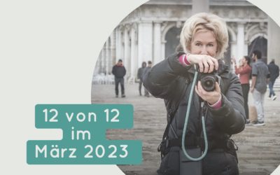 Mein 12 von 12 im März 2023