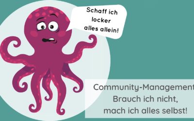 „Community-Management? Brauch ich nicht, mach ich alles selbst!“