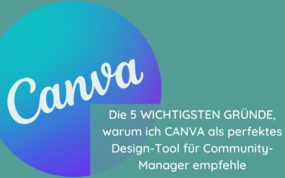 Die 5 wichtigsten Gründe, warum ich Canva als perfektes Design-Tool für Community-Manager empfehle